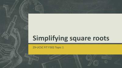 29-UCSC FIT F302 Topic 1 Simplifying square roots - වර්ග මූල සංඛ්‍යා සරලව සුළු කිරීම